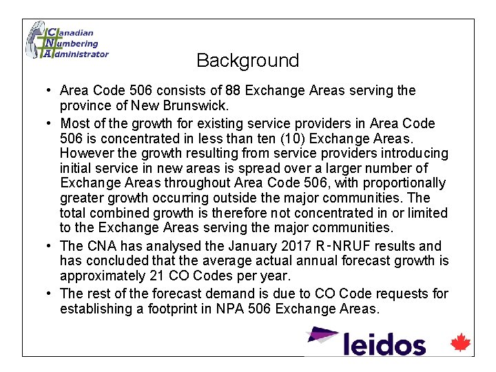 Background • Area Code 506 consists of 88 Exchange Areas serving the province of