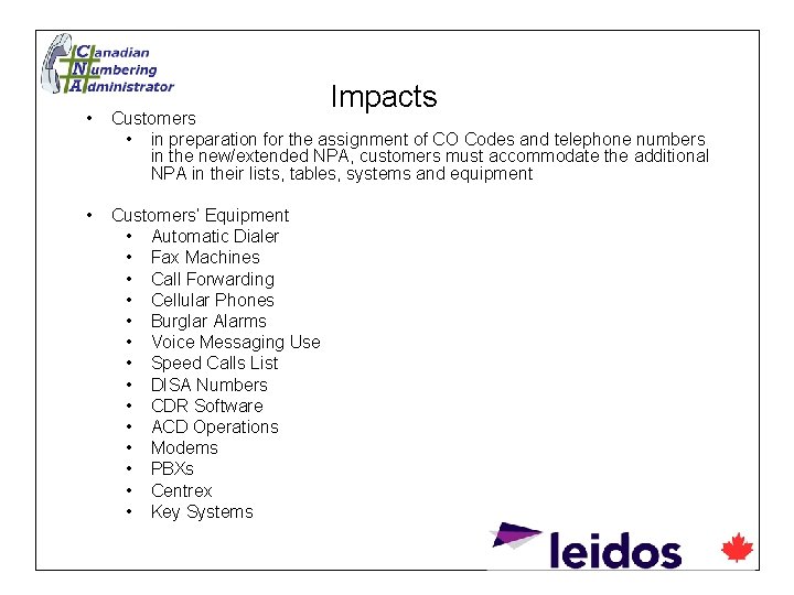 Impacts • Customers • in preparation for the assignment of CO Codes and telephone