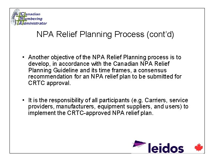 NPA Relief Planning Process (cont’d) • Another objective of the NPA Relief Planning process