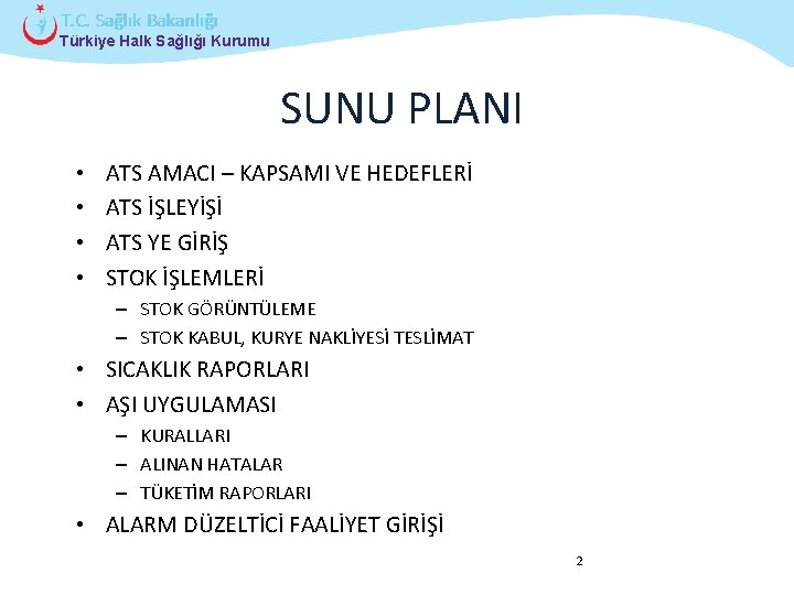 T. C. Sağlık Bakanlığı Türkiye Halk Sağlığı Kurumu SUNU PLANI • • ATS AMACI