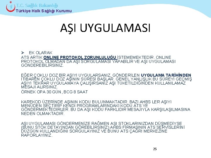 T. C. Sağlık Bakanlığı Türkiye Halk Sağlığı Kurumu AŞI UYGULAMASI Ø EK OLARAK ATS