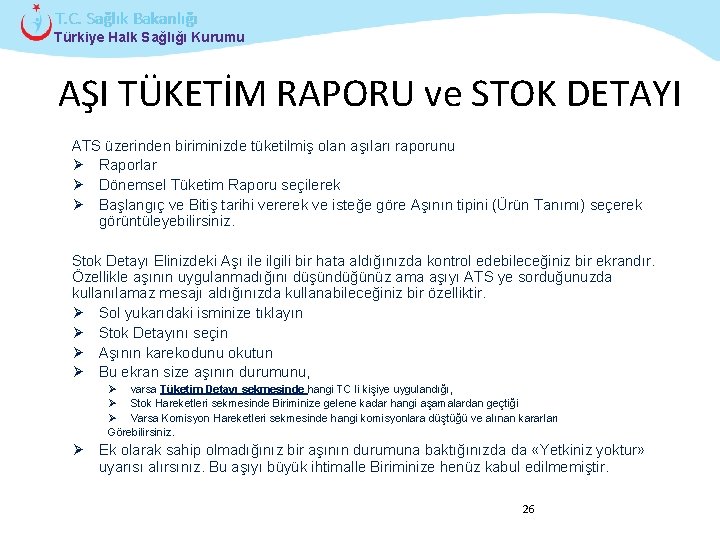 T. C. Sağlık Bakanlığı Türkiye Halk Sağlığı Kurumu AŞI TÜKETİM RAPORU ve STOK DETAYI