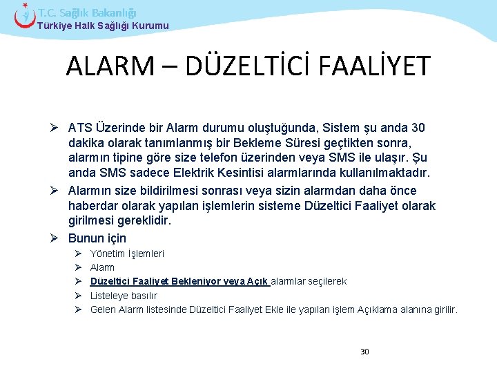 T. C. Sağlık Bakanlığı Türkiye Halk Sağlığı Kurumu ALARM – DÜZELTİCİ FAALİYET Ø ATS