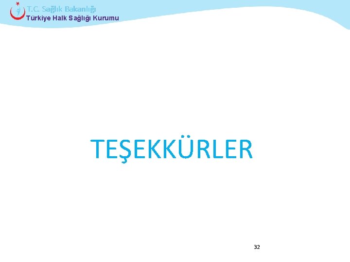 T. C. Sağlık Bakanlığı Türkiye Halk Sağlığı Kurumu TEŞEKKÜRLER 32 Çocuk ve Ergen Sağlığı