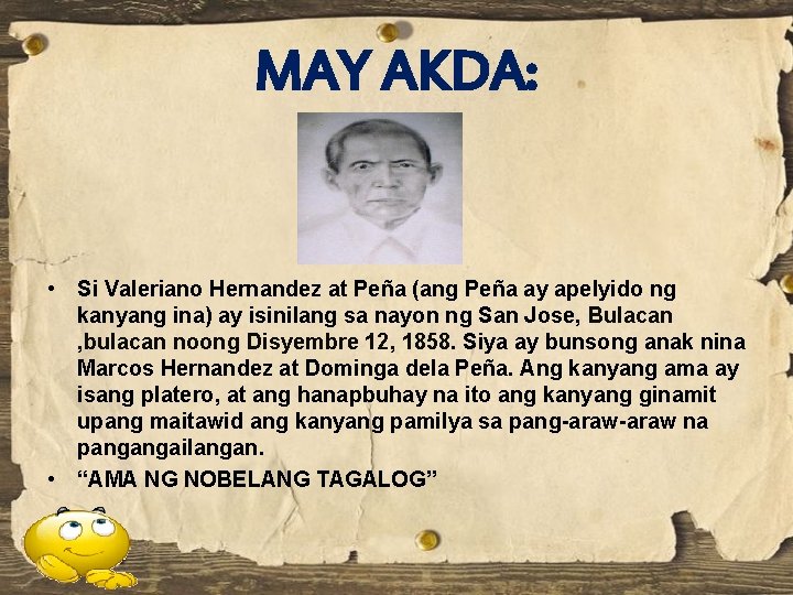 MAY AKDA: • Si Valeriano Hernandez at Peña (ang Peña ay apelyido ng kanyang