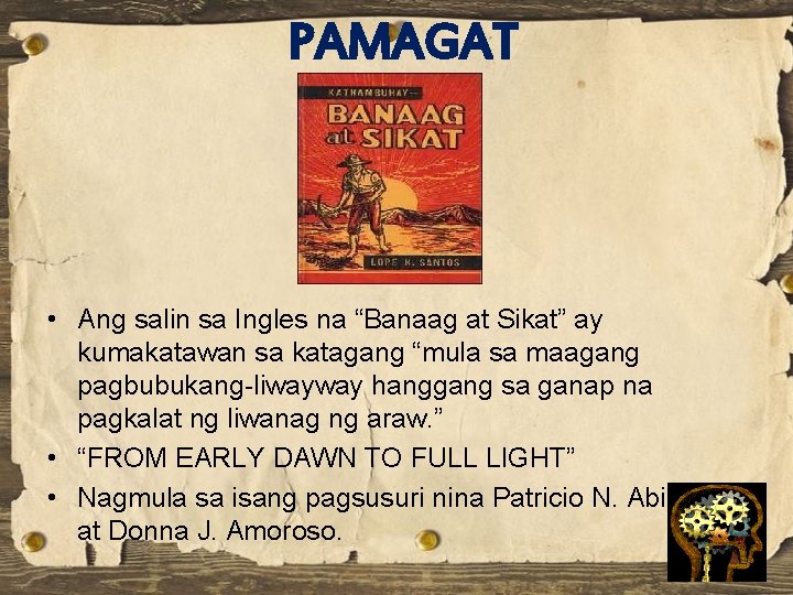 PAMAGAT • Ang salin sa Ingles na “Banaag at Sikat” ay kumakatawan sa katagang