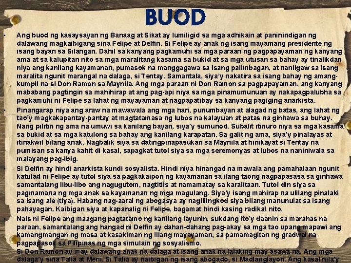  • • BUOD Ang buod ng kasaysayan ng Banaag at Sikat ay lumiligid