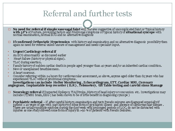 Referral and further tests � No need for referral if simple vasovagal faint with