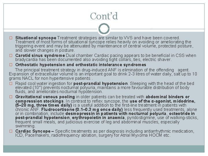 Cont’d � Situational syncope Treatment strategies are similar to VVS and have been covered.