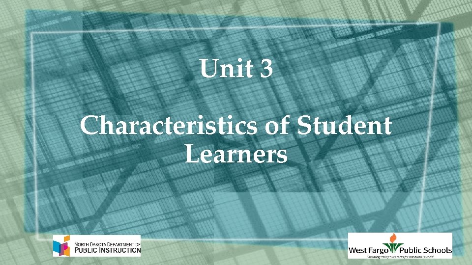 Unit 3 Characteristics of Student Learners 
