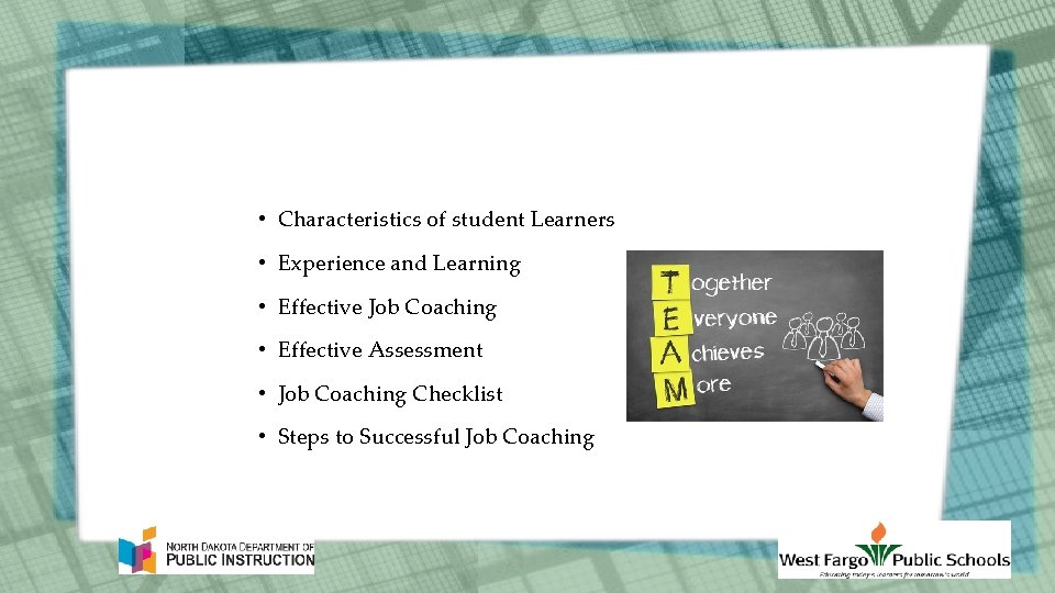  • Characteristics of student Learners • Experience and Learning • Effective Job Coaching