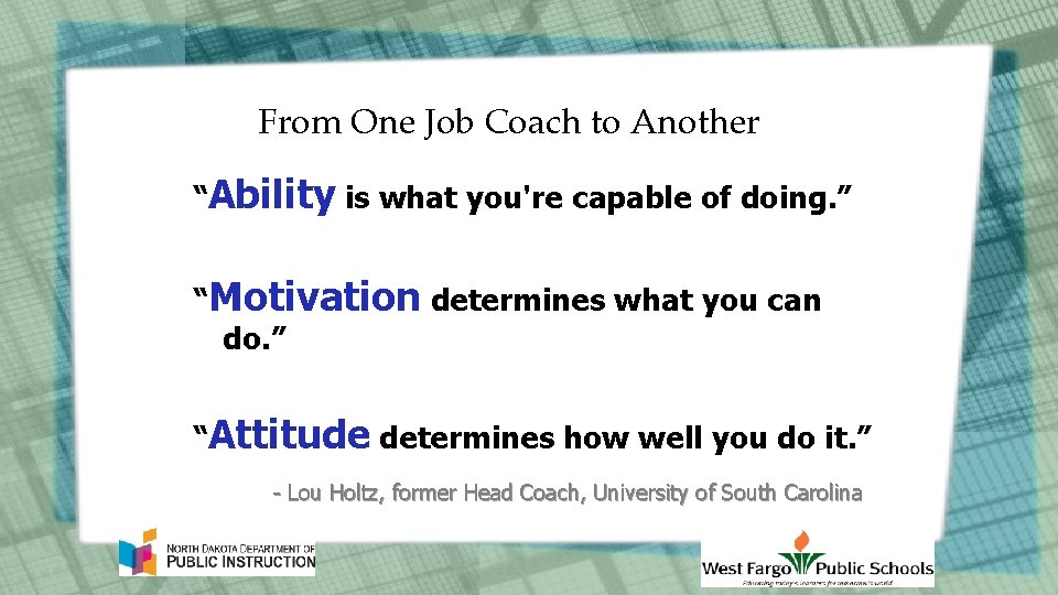 From One Job Coach to Another “Ability is what you're capable of doing. ”