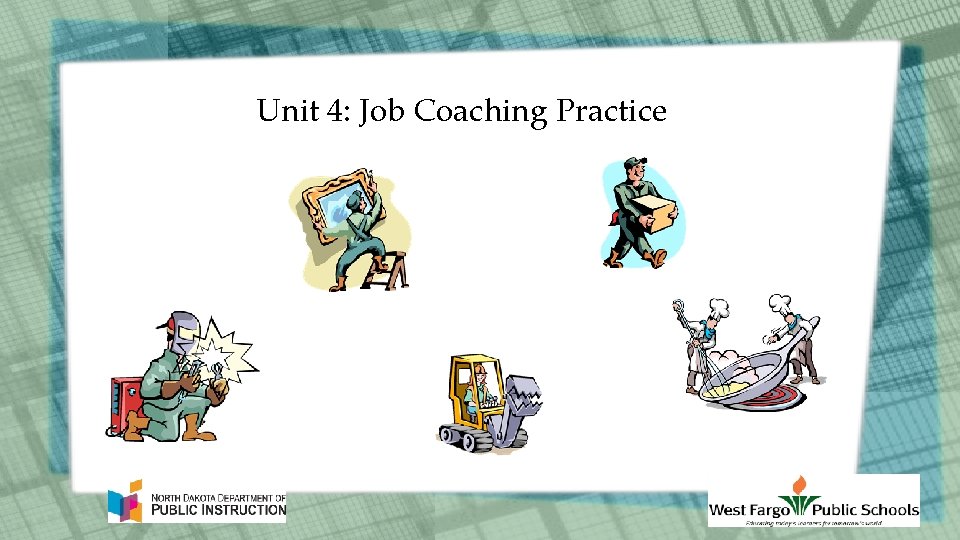 Unit 4: Job Coaching Practice 