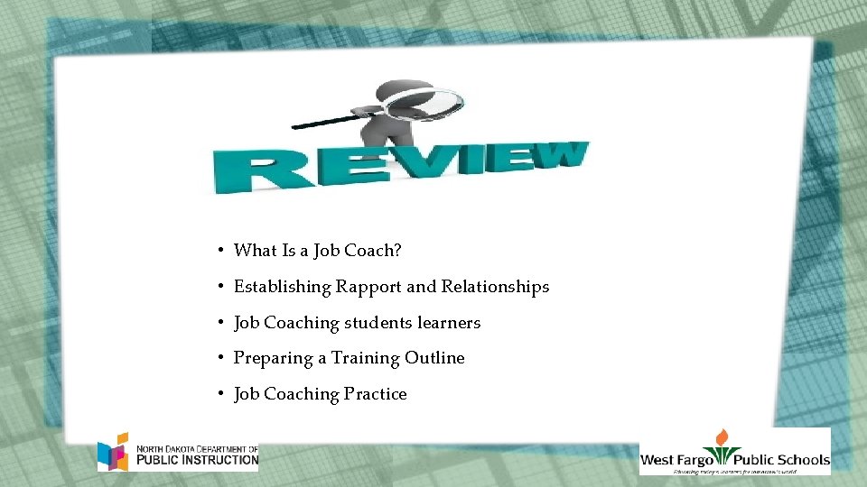  • What Is a Job Coach? • Establishing Rapport and Relationships • Job