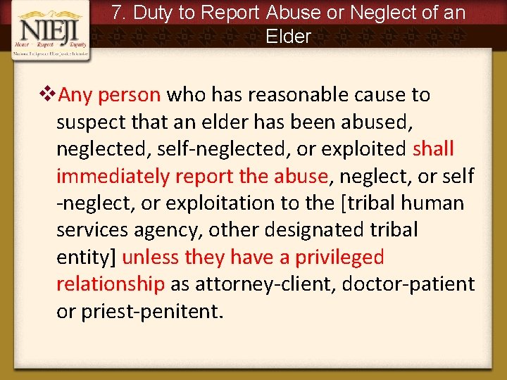 7. Duty to Report Abuse or Neglect of an Elder v. Any person who