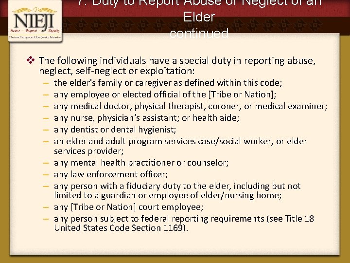 7. Duty to Report Abuse or Neglect of an Elder continued v The following