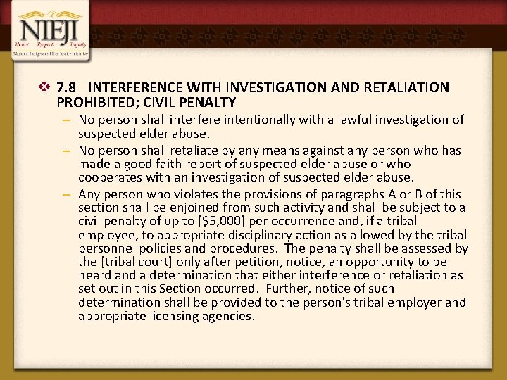 v 7. 8 INTERFERENCE WITH INVESTIGATION AND RETALIATION PROHIBITED; CIVIL PENALTY – No person