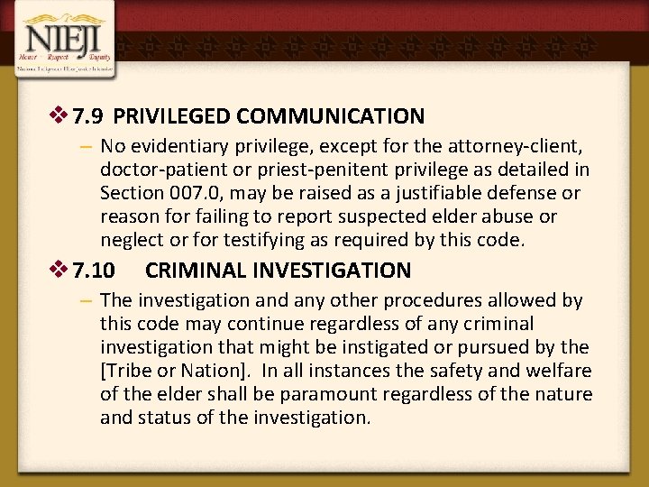 v 7. 9 PRIVILEGED COMMUNICATION – No evidentiary privilege, except for the attorney-client, doctor-patient