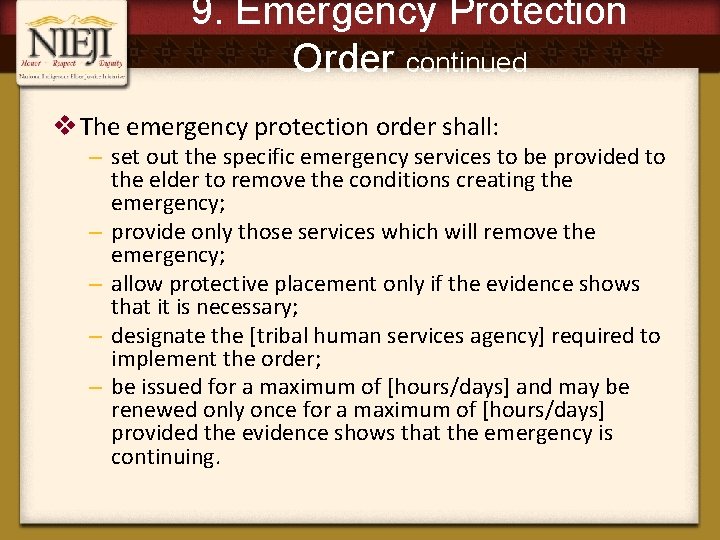 9. Emergency Protection Order continued v The emergency protection order shall: – set out