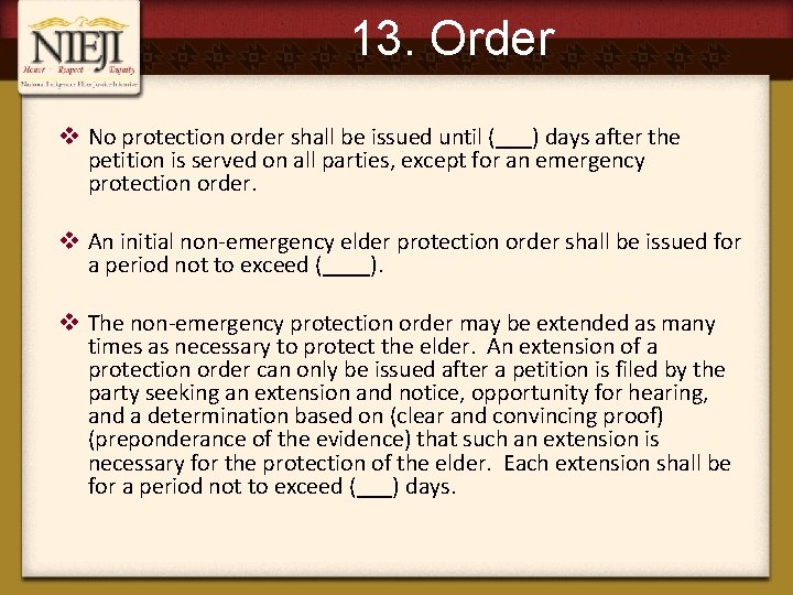 13. Order v No protection order shall be issued until (___) days after the