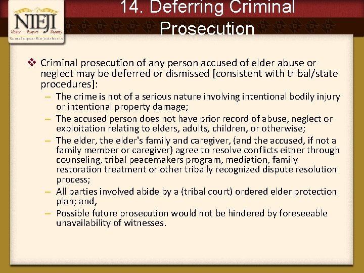 14. Deferring Criminal Prosecution v Criminal prosecution of any person accused of elder abuse