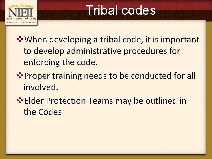 Tribal codes v. When developing a tribal code, it is important to develop administrative