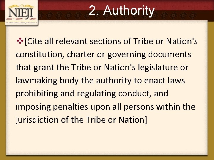 2. Authority v[Cite all relevant sections of Tribe or Nation's constitution, charter or governing