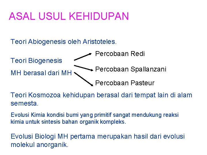 ASAL USUL KEHIDUPAN Teori Abiogenesis oleh Aristoteles. Teori Biogenesis MH berasal dari MH Percobaan