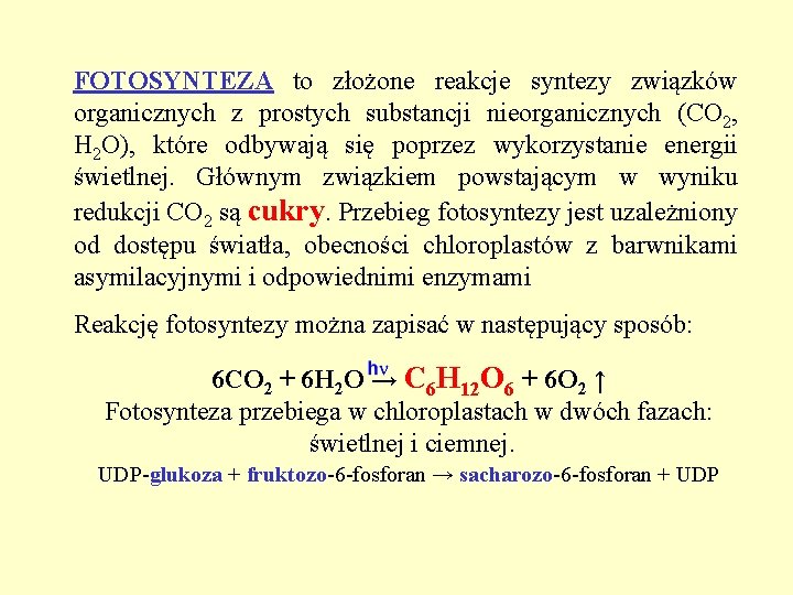 FOTOSYNTEZA to złożone reakcje syntezy związków organicznych z prostych substancji nieorganicznych (CO 2, H