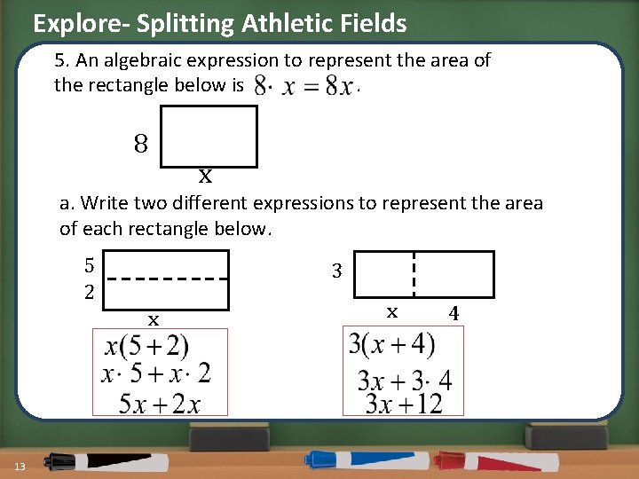 Explore- Splitting Athletic Fields 5. An algebraic expression to represent the area of the