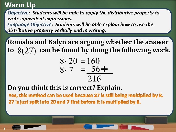 Warm Up Objective: Students will be able to apply the distributive property to write