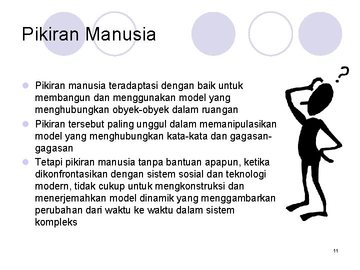 Pikiran Manusia l Pikiran manusia teradaptasi dengan baik untuk membangun dan menggunakan model yang