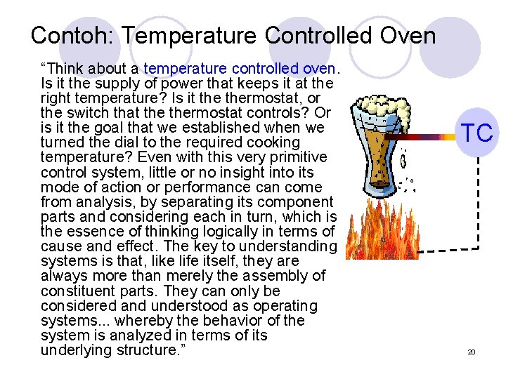 Contoh: Temperature Controlled Oven “Think about a temperature controlled oven. Is it the supply