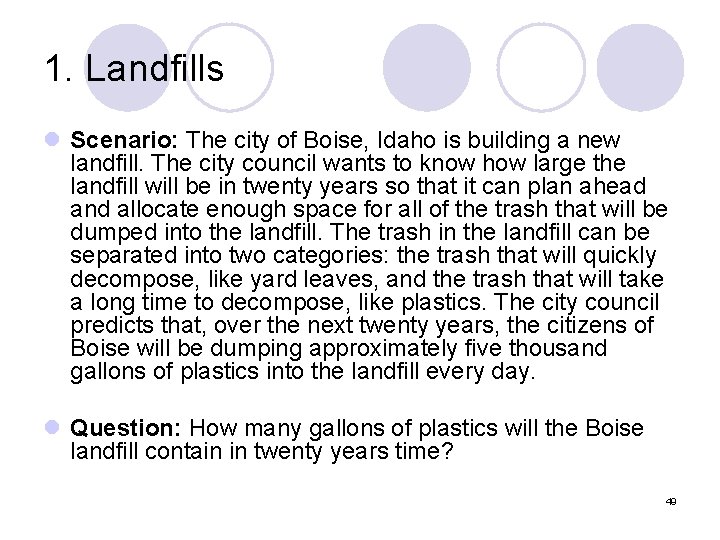 1. Landfills l Scenario: The city of Boise, Idaho is building a new landfill.