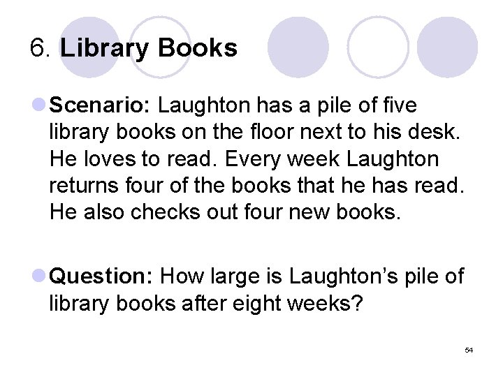 6. Library Books l Scenario: Laughton has a pile of five library books on