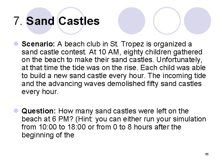 7. Sand Castles l Scenario: A beach club in St. Tropez is organized a