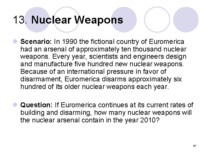13. Nuclear Weapons l Scenario: In 1990 the fictional country of Euromerica had an
