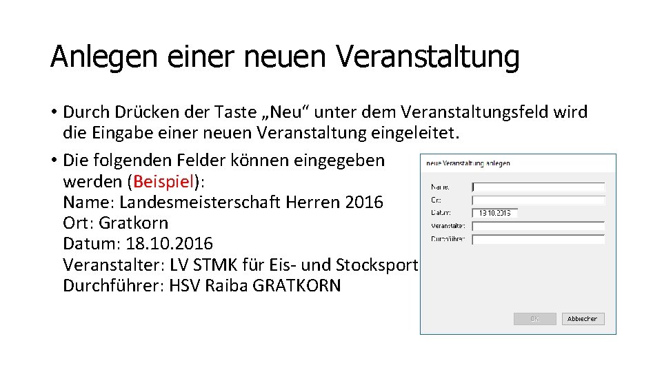 Anlegen einer neuen Veranstaltung • Durch Drücken der Taste „Neu“ unter dem Veranstaltungsfeld wird