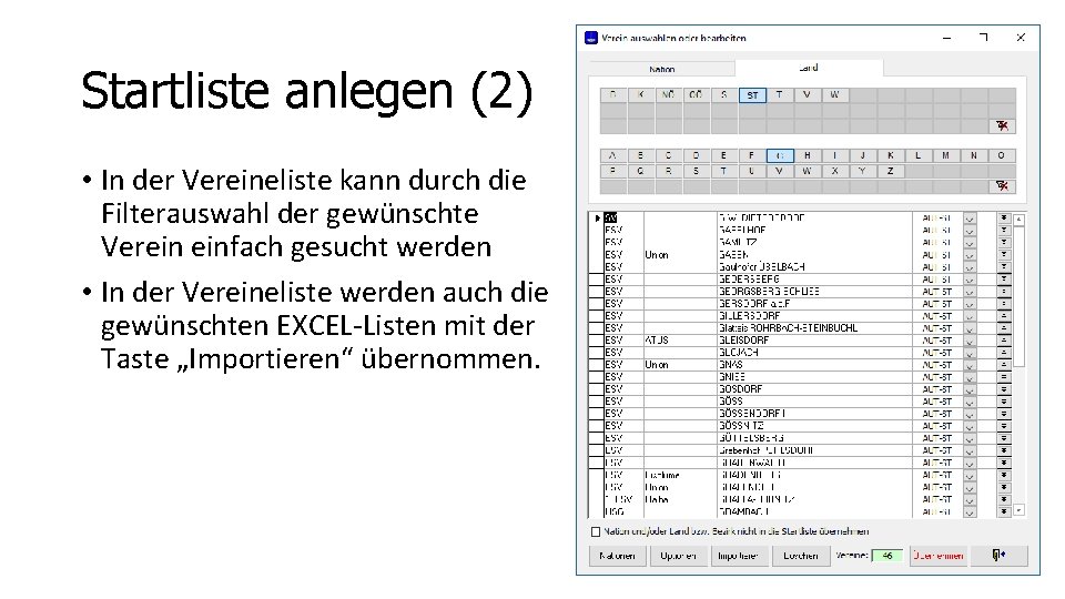 Startliste anlegen (2) • In der Vereineliste kann durch die Filterauswahl der gewünschte Verein