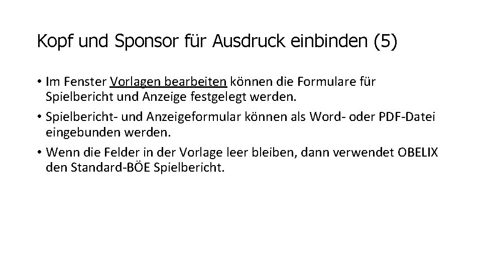 Kopf und Sponsor für Ausdruck einbinden (5) • Im Fenster Vorlagen bearbeiten können die