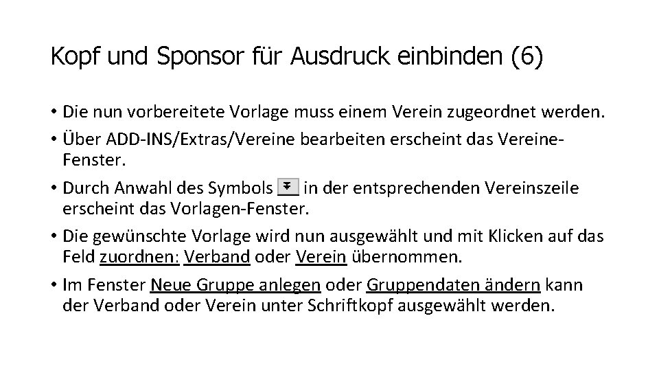 Kopf und Sponsor für Ausdruck einbinden (6) • Die nun vorbereitete Vorlage muss einem