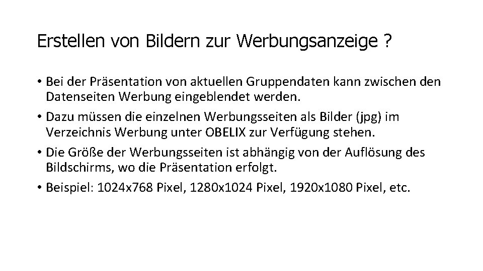Erstellen von Bildern zur Werbungsanzeige ? • Bei der Präsentation von aktuellen Gruppendaten kann