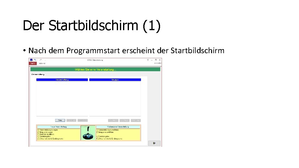 Der Startbildschirm (1) • Nach dem Programmstart erscheint der Startbildschirm 