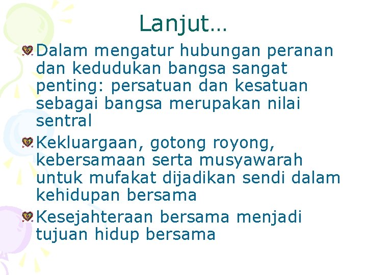 Lanjut… Dalam mengatur hubungan peranan dan kedudukan bangsa sangat penting: persatuan dan kesatuan sebagai