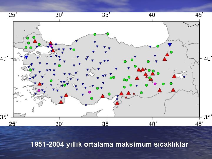 1951 -2004 yıllık ortalama maksimum sıcaklıklar 