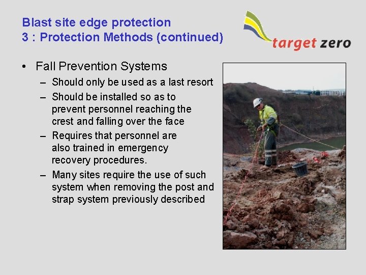 Blast site edge protection 3 : Protection Methods (continued) • Fall Prevention Systems –
