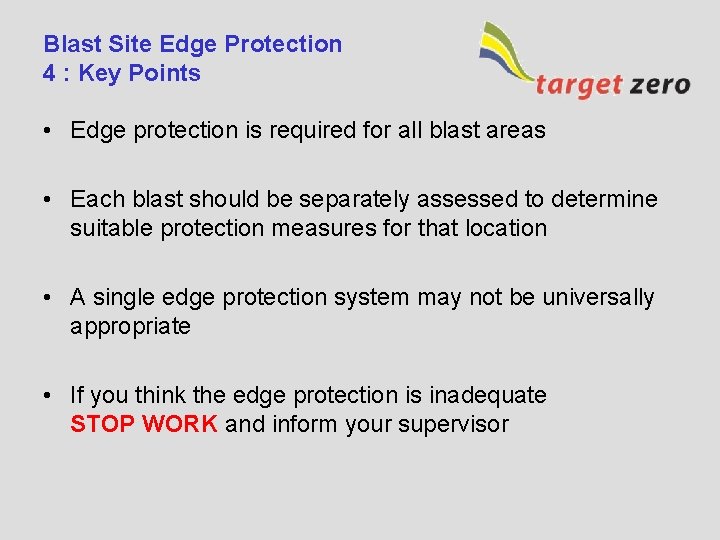 Blast Site Edge Protection 4 : Key Points • Edge protection is required for