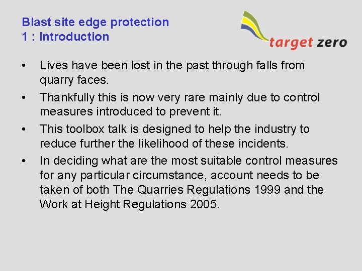 Blast site edge protection 1 : Introduction • • Lives have been lost in