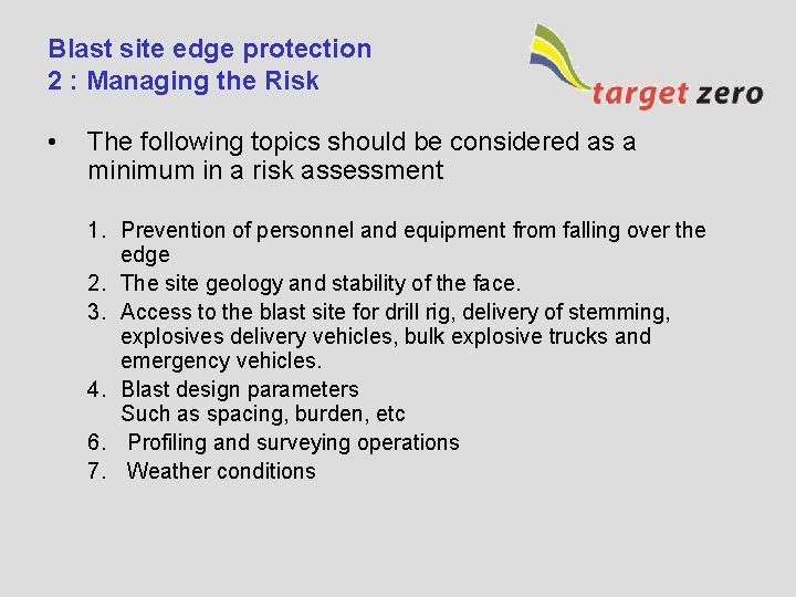 Blast site edge protection 2 : Managing the Risk • The following topics should