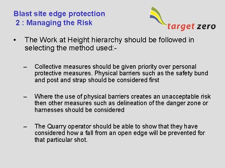 Blast site edge protection 2 : Managing the Risk • The Work at Height